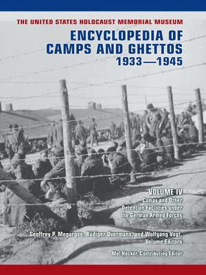 cover image of The United States Holocaust Memorial Museum Encyclopedia of Camps and Ghettos, 1933–1945, Volume IV